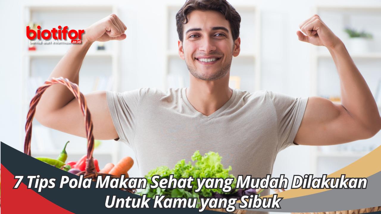 Tips Mengatur Pola Makan Untuk Hidup Lebih Sehat
