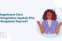 Apa Tanda-Tanda Depresi Yang Perlu Diperhatikan