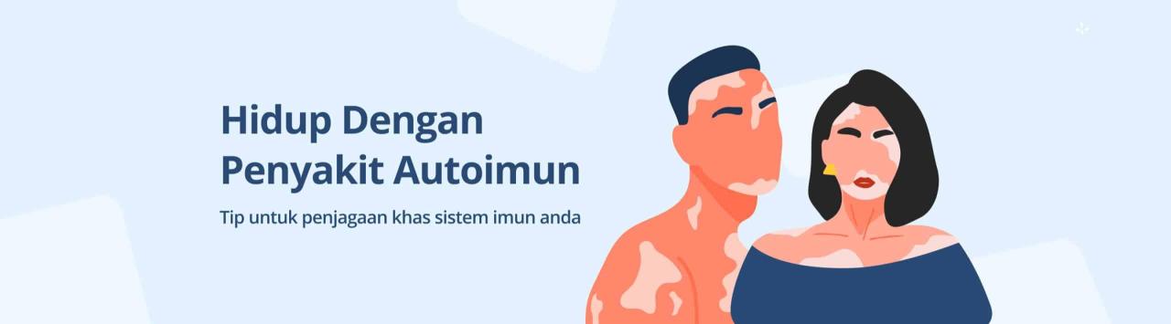 Panduan Hidup Dengan Penyakit Autoimun Secara Efektif