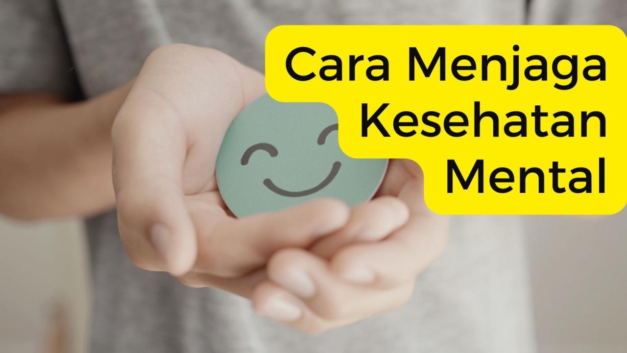 Cara Menjaga Kesehatan Mental Di Rumah