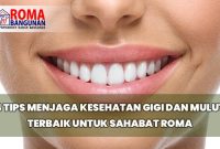 5 Tips Menjaga Kesehatan Gigi dan Mulut