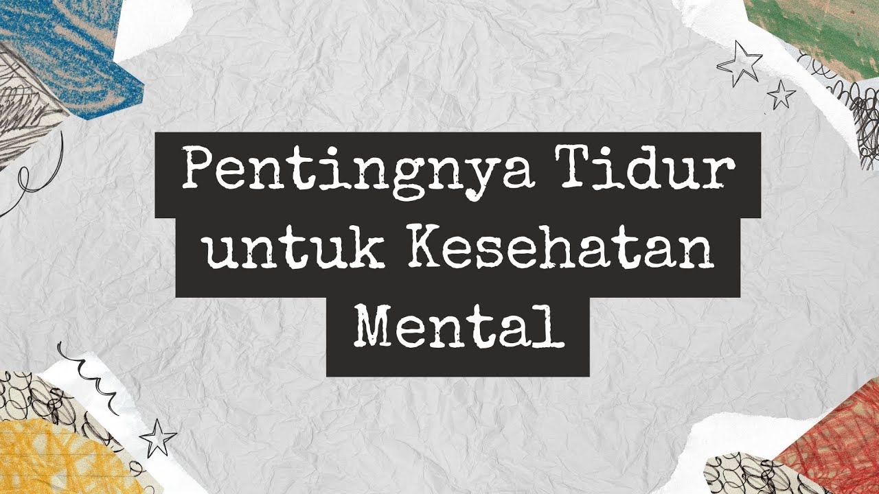 Pentingnya Tidur Untuk Kesehatan Mental Kita