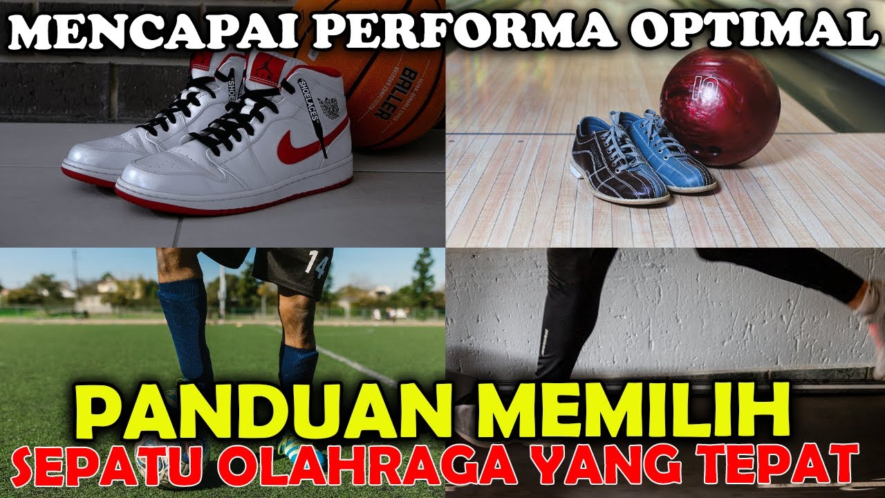 Panduan Memilih Sepatu Olahraga Yang Tepat