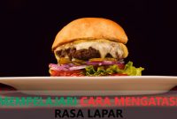 Bagaimana Cara Mengatasi Rasa Lapar Saat Diet